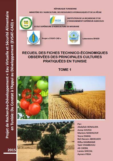 RECUEIL DES FICHES TECHNICO-ÉCONOMIQUES OBSERVÉES DES PRINCIPALES CULTURES PRATIQUÉES EN TUNISIE  TOME 1