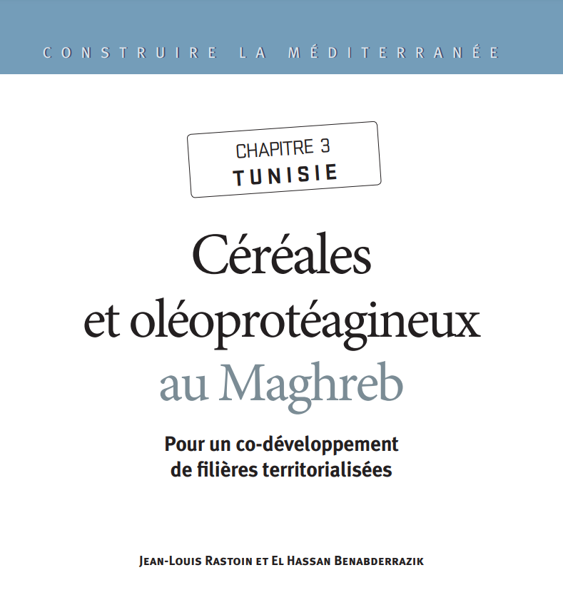 Cas de la Tunisie: Céréales et oléoprotéagineux au Maghreb : Pour un co-développement de filières territorialisées